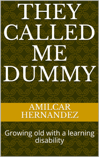 THEY CALLED ME DUMMY by Amilcar Hernández