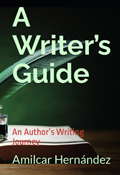 A WRITER'S GUIDE by Amilcar Hernández