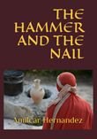 THE HAMMER AND THE NAIL by Amilcar Hernández